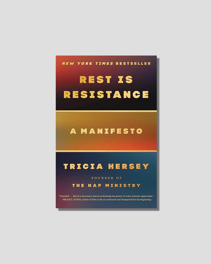 Rest Is Resistance: Free yourself from grind culture and reclaim your life byTricia Hersey, chosen by Tastemaker Sarah Ben Romdane, for Semaine.