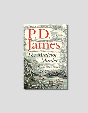 Cover for P.D. James's 'The Mistletoe Murder and Other Stories,' depicting a winter scene with mistletoe, rose hips, and a distant house.