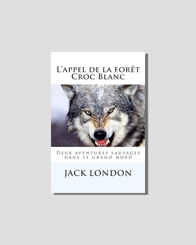 L'appel de la forêt & Croc blanc by Jack London