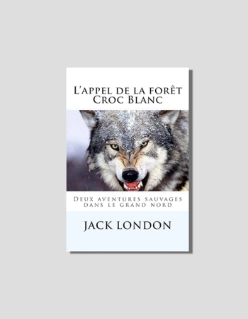 L'appel de la forêt & Croc blanc by Jack London