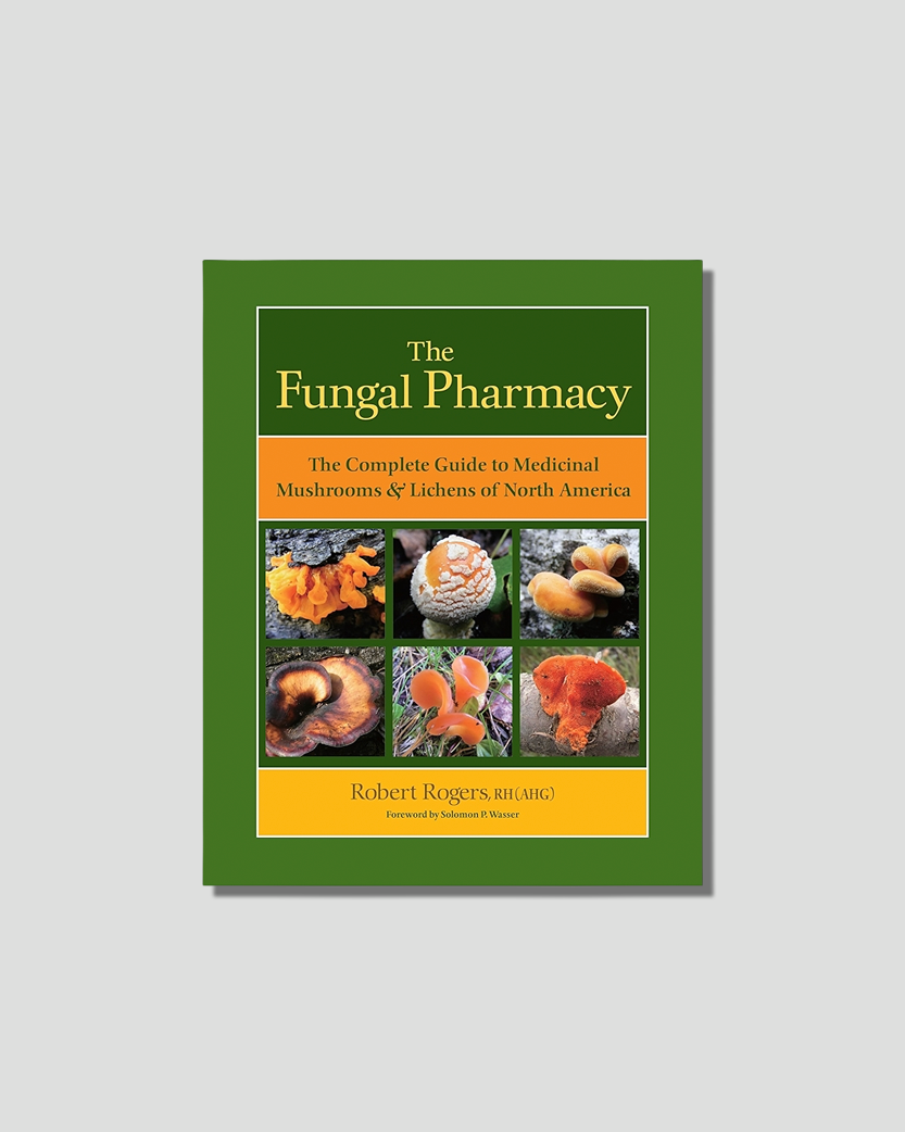 The Fungal Pharmacy by Robert Rogers chosen by Tastemaker Tonya Papanikolov, for Semaine.