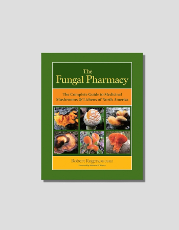 The Fungal Pharmacy by Robert Rogers chosen by Tastemaker Tonya Papanikolov, for Semaine.