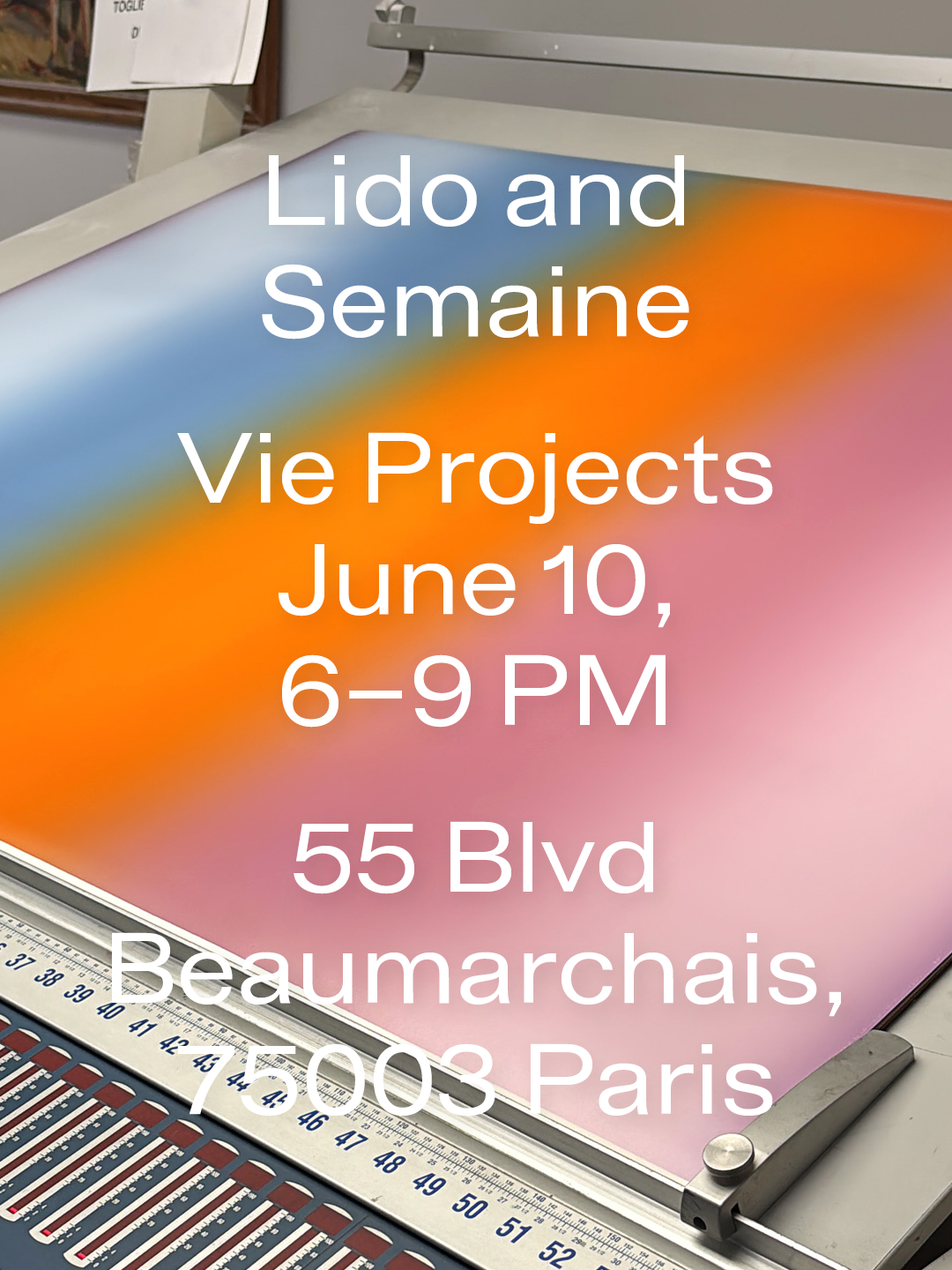 Text on a colorful gradient background reads: Lido and Semaine Vie Projects June 10, 6–9 PM, 55 Blvd Beaumarchais, 75003 Paris.