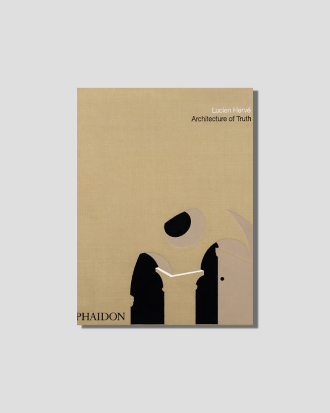 Architecture of Truth by Lucien Hervé 