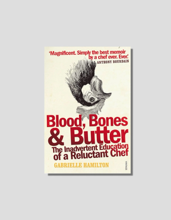Book cover for "Blood, Bones & Butter: The Inadvertent Education of a Reluctant Chef" by Gabrielle Hamilton, featuring an illustration of a chicken head and a quote by Anthony Bourdain.