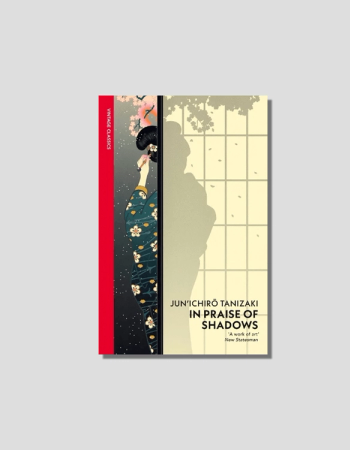 In Praise of Shadows by Jun’ichirō Yanizaki, chosen by Tastemaker Marie-Louise Scio, for Semaine.