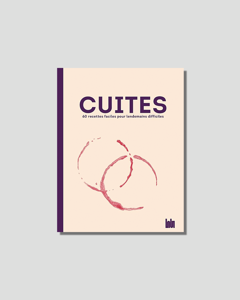 Cuites: 60 recettes faciles pour lendemains difficiles by Victoire Loup, chosen by Semaine tastemaker Apollonia Poilâne