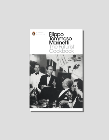 The Futurist Cookbook by Filippo Tommaso Marinetti, chosen by Semaine tastemaker Erchen Chang