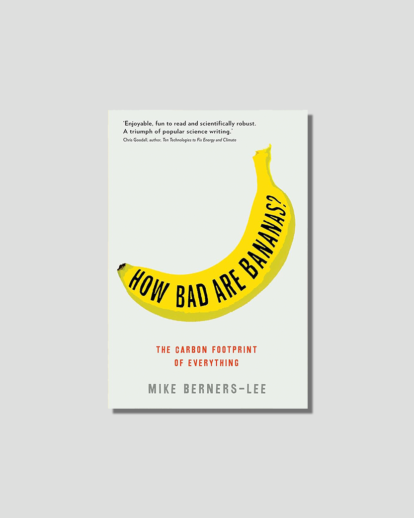 Book cover for "How Bad Are Bananas? The Carbon Footprint of Everything" by Mike Berners-Lee, featuring the title written on a yellow banana.