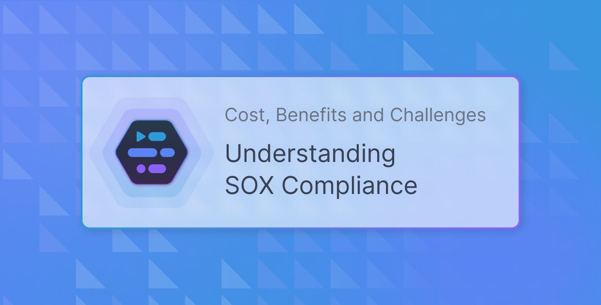Adaptive | Understanding SOX Compliance - Cost, Benefits, and Challenges