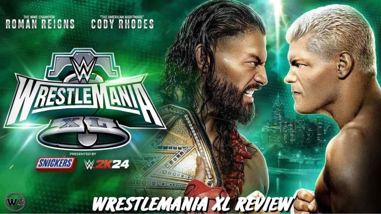 WrestleMania XL Review