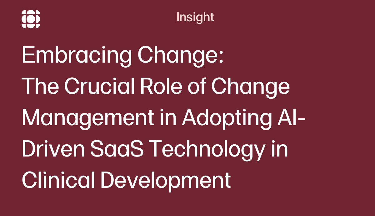 Embracing Change: The Crucial Role of Change Management in Adopting AI-Driven SaaS Technology in Clinical Development