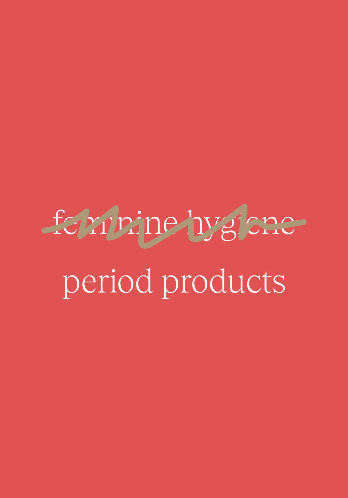 feminine hygiene to period products