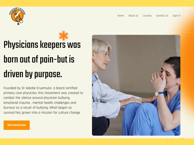 A platform fighting bullying in medicine needed its course online. After launch, the founder sold it to hospitals and an enterprise client. — Physician's Keepers