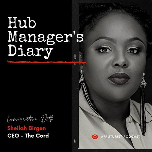 Afruturist Podcast - Hub Manager's Diary | Sheilah Birgen​​​​‌﻿‍﻿​‍​‍‌‍﻿﻿‌﻿​‍‌‍‍‌‌‍‌﻿‌‍‍‌‌‍﻿‍​‍​‍​﻿‍‍​‍​‍‌﻿​﻿‌‍​‌‌‍﻿‍‌‍‍‌‌﻿‌​‌﻿‍‌​‍﻿‍‌‍‍‌‌‍﻿﻿​‍​‍​‍﻿​​‍​‍‌‍‍​‌﻿​‍‌‍‌‌‌‍‌‍​‍​‍​﻿‍‍​‍​‍‌‍‍​‌﻿‌​‌﻿‌​‌﻿​​‌﻿​﻿​﻿‍‍​‍﻿﻿​‍﻿﻿‌‍﻿‌‌﻿‌‌‌‍﻿​‌‍‍‌‌‍‍﻿‌‍​‌​‍﻿‍‌﻿​﻿‌‍​‌‌‍﻿‍‌‍‍‌‌﻿‌​‌﻿‍‌​‍﻿‍‌﻿​﻿‌﻿‌​‌﻿‌‌‌‍‌​‌‍‍‌‌‍﻿﻿​‍﻿﻿‌‍‍‌‌‍﻿‍‌﻿‌​‌‍‌‌‌‍﻿‍‌﻿‌​​‍﻿﻿‌‍‌‌‌‍‌​‌‍‍‌‌﻿‌​​‍﻿﻿‌‍﻿‌‌‍﻿﻿‌‍‌​‌‍‌‌​﻿﻿‌‌﻿​​‌﻿​‍‌‍‌‌‌﻿​﻿‌‍‌‌‌‍﻿‍‌﻿‌​‌‍​‌‌﻿‌​‌‍‍‌‌‍﻿﻿‌‍﻿‍​﻿‍﻿‌‍‍‌‌‍‌​​﻿﻿‌​﻿‌‍​﻿​‌‌‍​‌​﻿​‌​﻿​﻿​﻿‍​​﻿​​‌‍‌​​‍﻿‌‌‍​‍​﻿‌﻿​﻿​﻿‌‍‌​​‍﻿‌​﻿‌​​﻿​‌​﻿‌​‌‍​‍​‍﻿‌​﻿‍​‌‍‌​​﻿​‌​﻿‌‍​‍﻿‌​﻿​﻿​﻿​‌​﻿‌​​﻿‌​​﻿​﻿‌‍​﻿‌‍‌​‌‍​﻿‌‍‌​​﻿​﻿​﻿‌﻿​﻿​​​﻿‍﻿‌﻿‌​‌﻿‍‌‌﻿​​‌‍‌‌​﻿﻿‌‌‍​‌‌﻿‌‌‌‍‌​‌‍‍‌‌‍﻿﻿​﻿‍﻿‌﻿​​‌‍​‌‌﻿‌​‌‍‍​​﻿﻿‌‌﻿‌​‌‍‍‌‌﻿‌​‌‍﻿​‌‍‌‌​﻿﻿﻿‌‍​‍‌‍​‌‌﻿​﻿‌‍‌‌‌‌‌‌‌﻿​‍‌‍﻿​​﻿﻿‌‌‍‍​‌﻿‌​‌﻿‌​‌﻿​​‌﻿​﻿​‍‌‌​﻿​﻿‌​​‌​‍‌‌​﻿​‍‌​‌‍​‍‌‌​﻿​‍‌​‌‍‌‍﻿‌‌﻿‌‌‌‍﻿​‌‍‍‌‌‍‍﻿‌‍​‌​‍﻿‍‌﻿​﻿‌‍​‌‌‍﻿‍‌‍‍‌‌﻿‌​‌﻿‍‌​‍﻿‍‌﻿​﻿‌﻿‌​‌﻿‌‌‌‍‌​‌‍‍‌‌‍﻿﻿​‍‌‍‌‍‍‌‌‍‌​​﻿﻿‌​﻿‌‍​﻿​‌‌‍​‌​﻿​‌​﻿​﻿​﻿‍​​﻿​​‌‍‌​​‍﻿‌‌‍​‍​﻿‌﻿​﻿​﻿‌‍‌​​‍﻿‌​﻿‌​​﻿​‌​﻿‌​‌‍​‍​‍﻿‌​﻿‍​‌‍‌​​﻿​‌​﻿‌‍​‍﻿‌​﻿​﻿​﻿​‌​﻿‌​​﻿‌​​﻿​﻿‌‍​﻿‌‍‌​‌‍​﻿‌‍‌​​﻿​﻿​﻿‌﻿​﻿​​​‍‌‍‌﻿‌​‌﻿‍‌‌﻿​​‌‍‌‌​﻿﻿‌‌‍​‌‌﻿‌‌‌‍‌​‌‍‍‌‌‍﻿﻿​‍‌‍‌﻿​​‌‍​‌‌﻿‌​‌‍‍​​﻿﻿‌‌﻿‌​‌‍‍‌‌﻿‌​‌‍﻿​‌‍‌‌​‍​‍‌﻿﻿‌