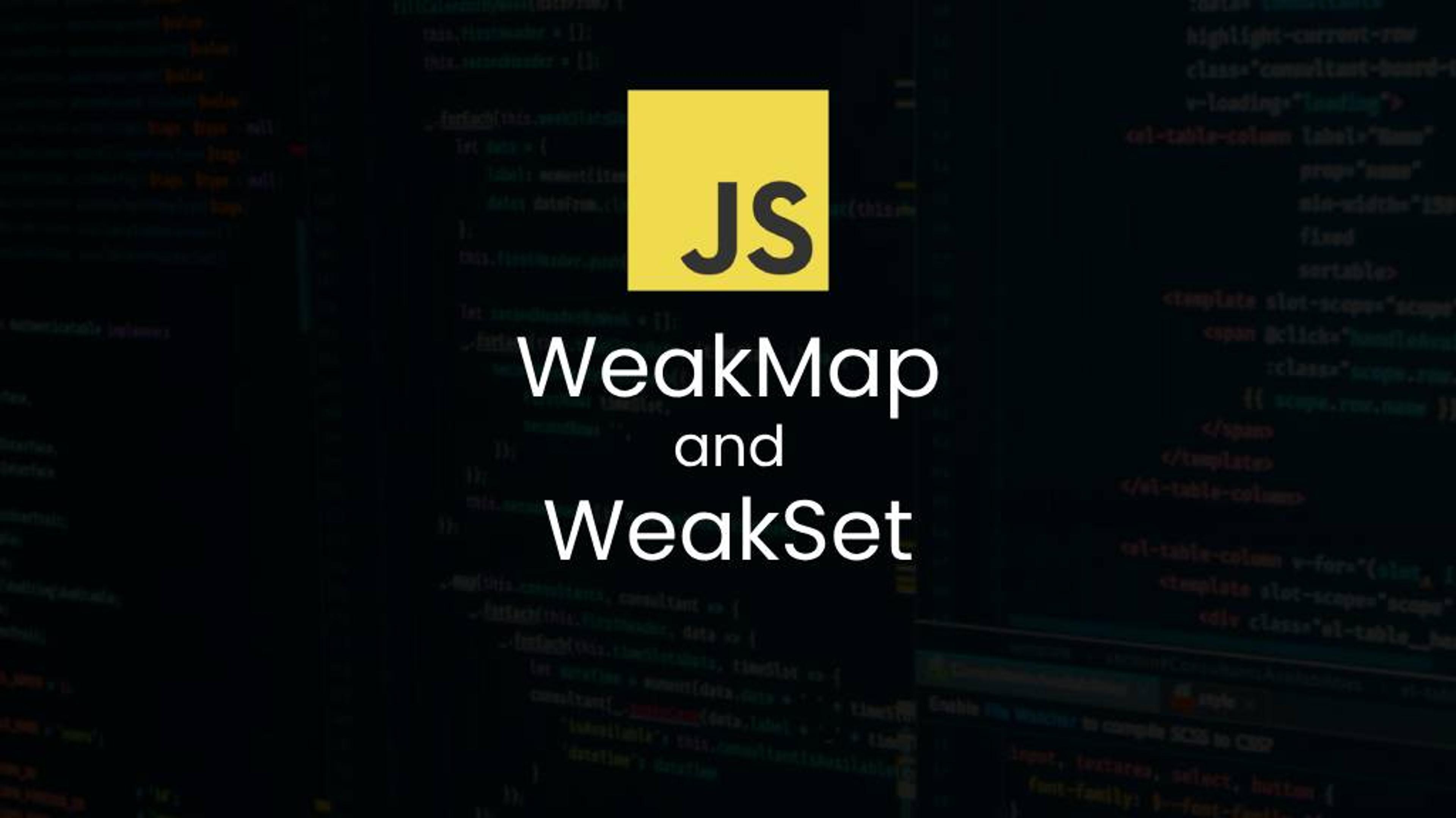 Understanding Weak References in JavaScript: How WeakMap and WeakSet Optimize Memory Management Banner Image