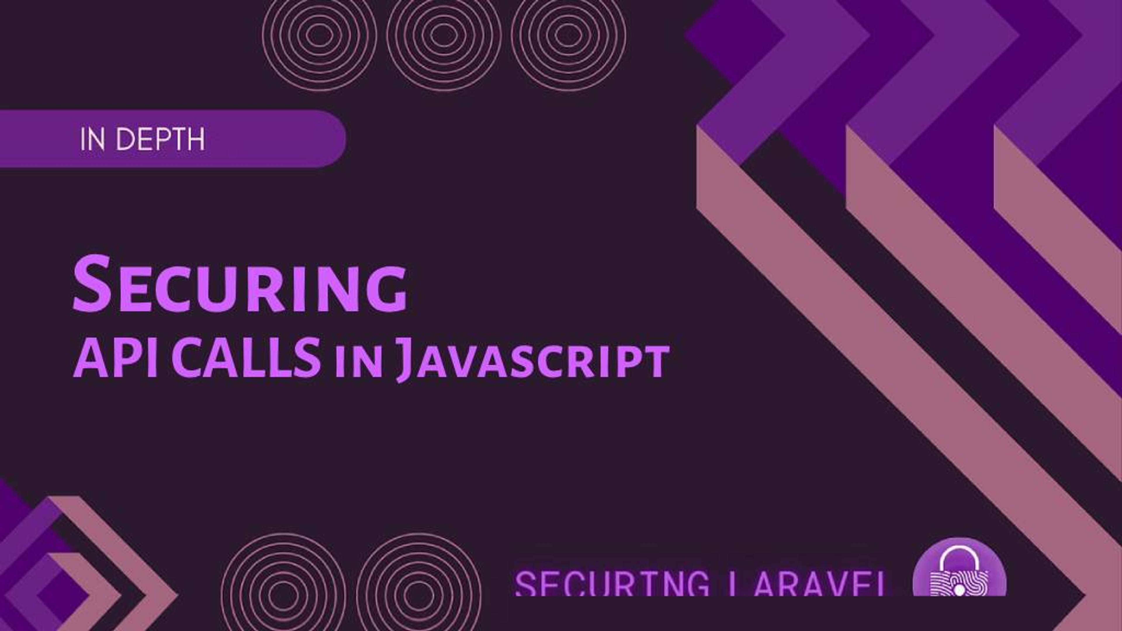 Securing API Calls in JavaScript Applications Banner Image