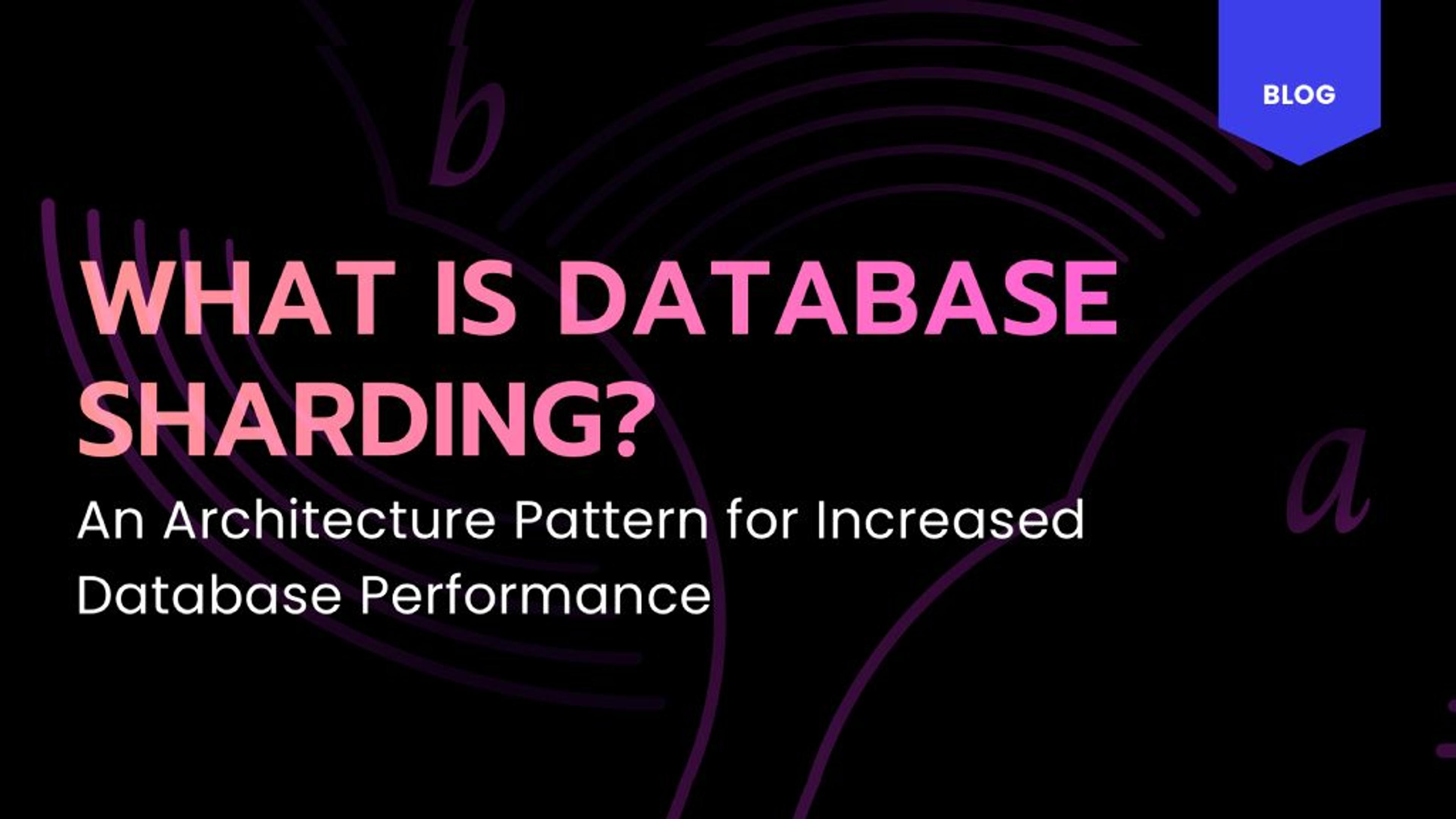 Understanding Database Sharding for High-Performance Systems