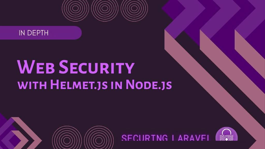 Boost Web Security with Helmet.js: Protect JavaScript Apps