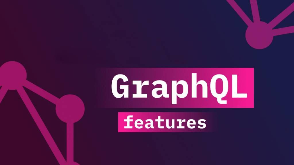 Top 5 GraphQL Features Every Developer Must Know for 2025