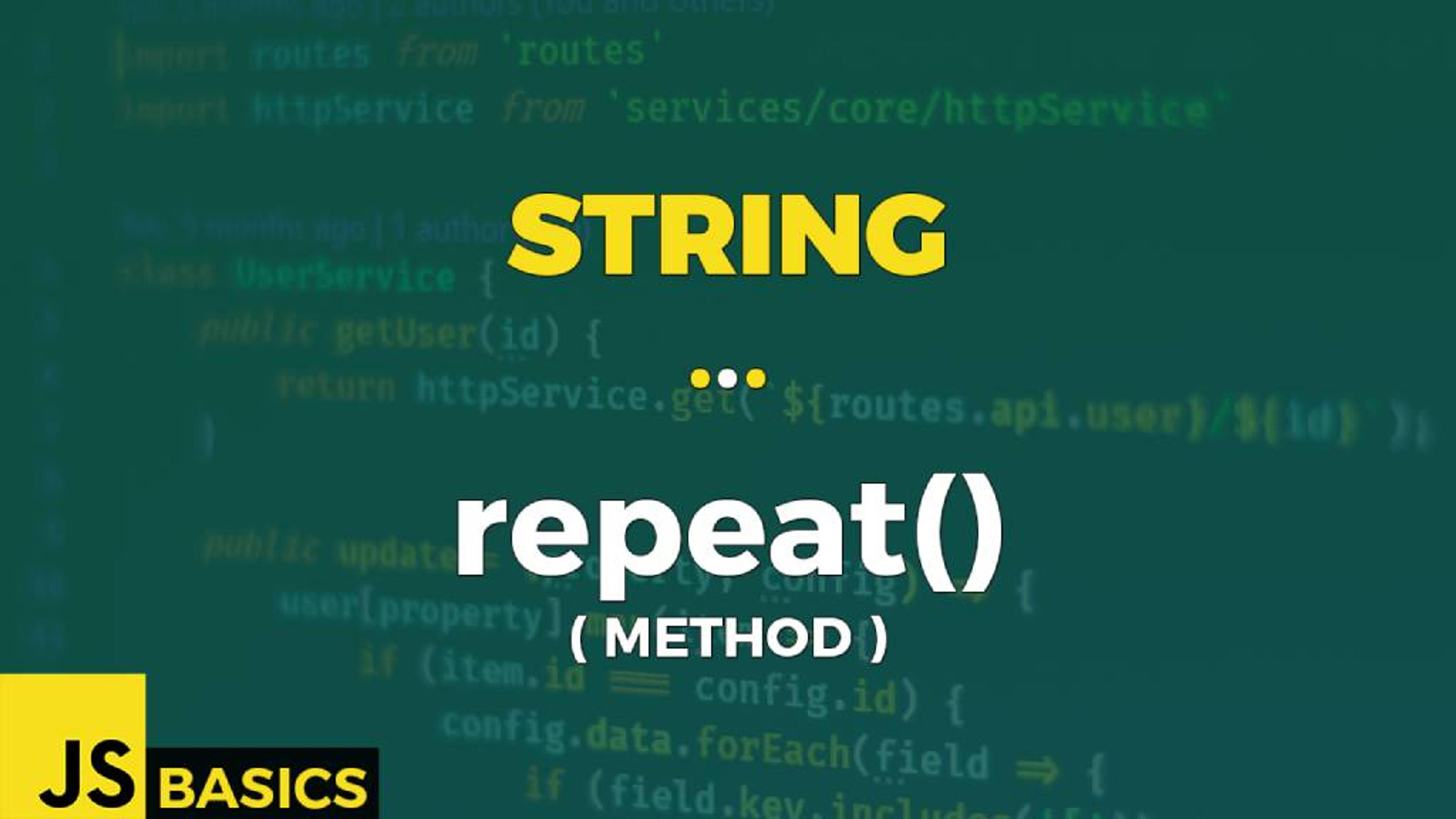 Mastering String.prototype.repeat: A Comprehensive Guide Banner Image