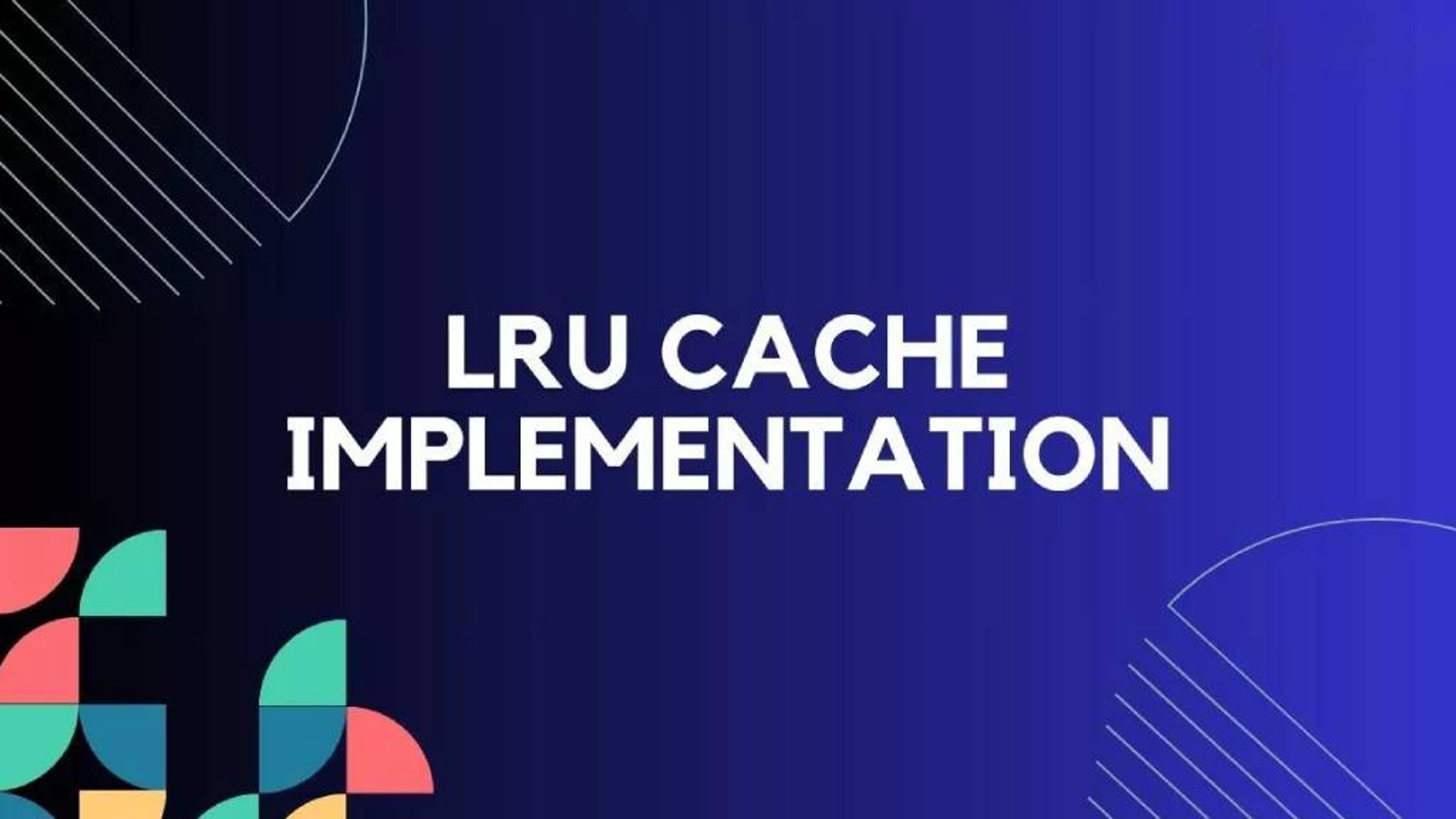 Learn How to Implement an LRU Cache in JavaScript Banner Image 