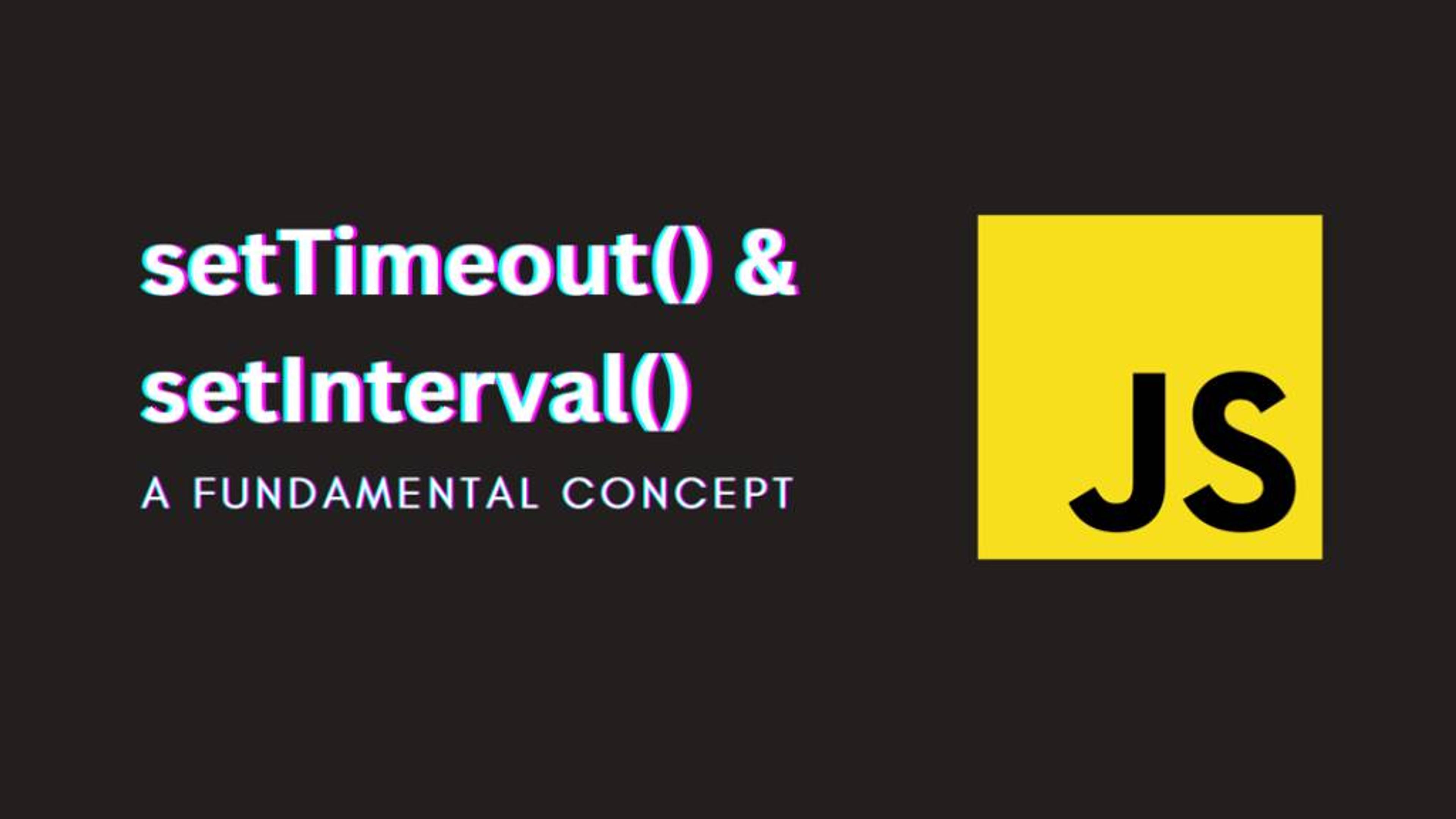 Learn How to Use and Understand the Purpose of setTimeout and setInterval in JavaScript Banner Image