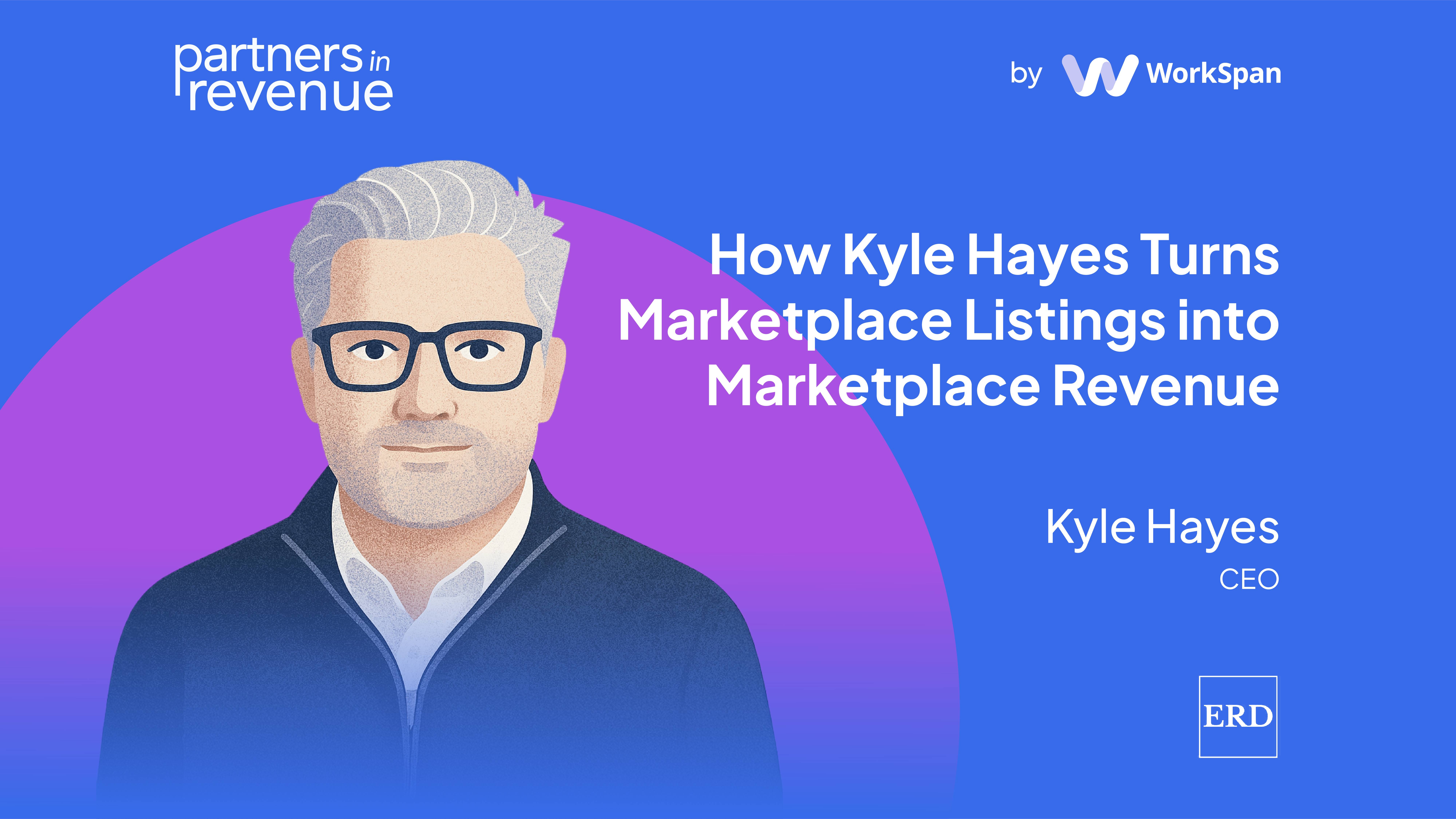 Partners in Revenue card: "How Kyle Hayes Turns Marketplace Listings into Marketplace Revenue", featuring Kyle Hayes, CEO of ERD