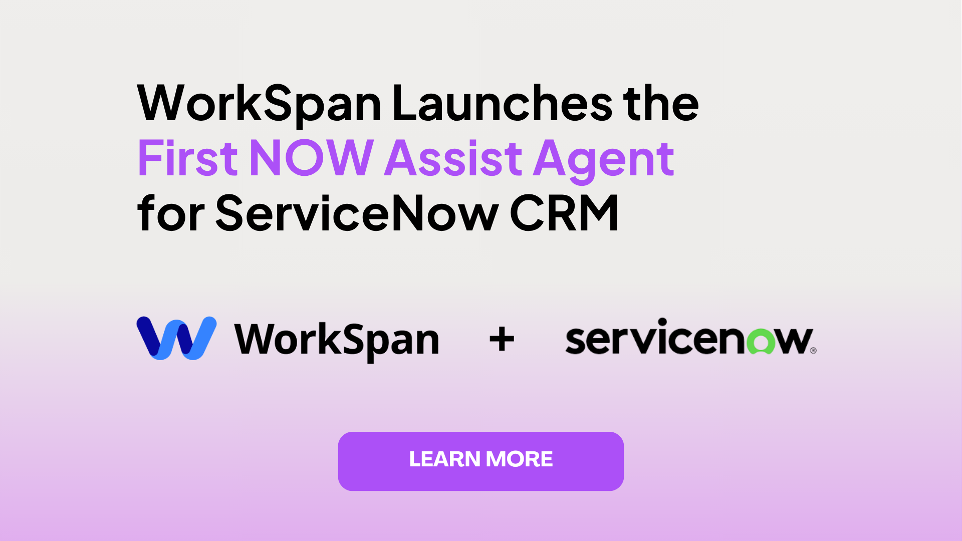 WorkSpan and ServiceNow card: "WorkSpan Launches the First NOW Assist Agent for ServiceNow CRM"