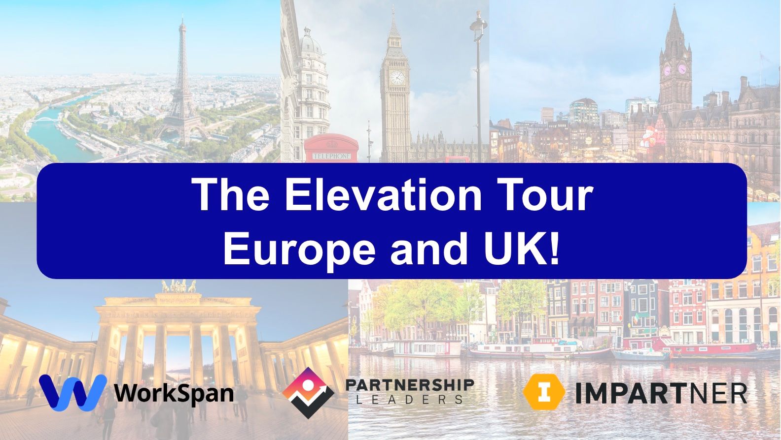 Elevation Tour Europe and UK banner over European landmarks, presented by WorkSpan, Partnership Leaders and Impartner