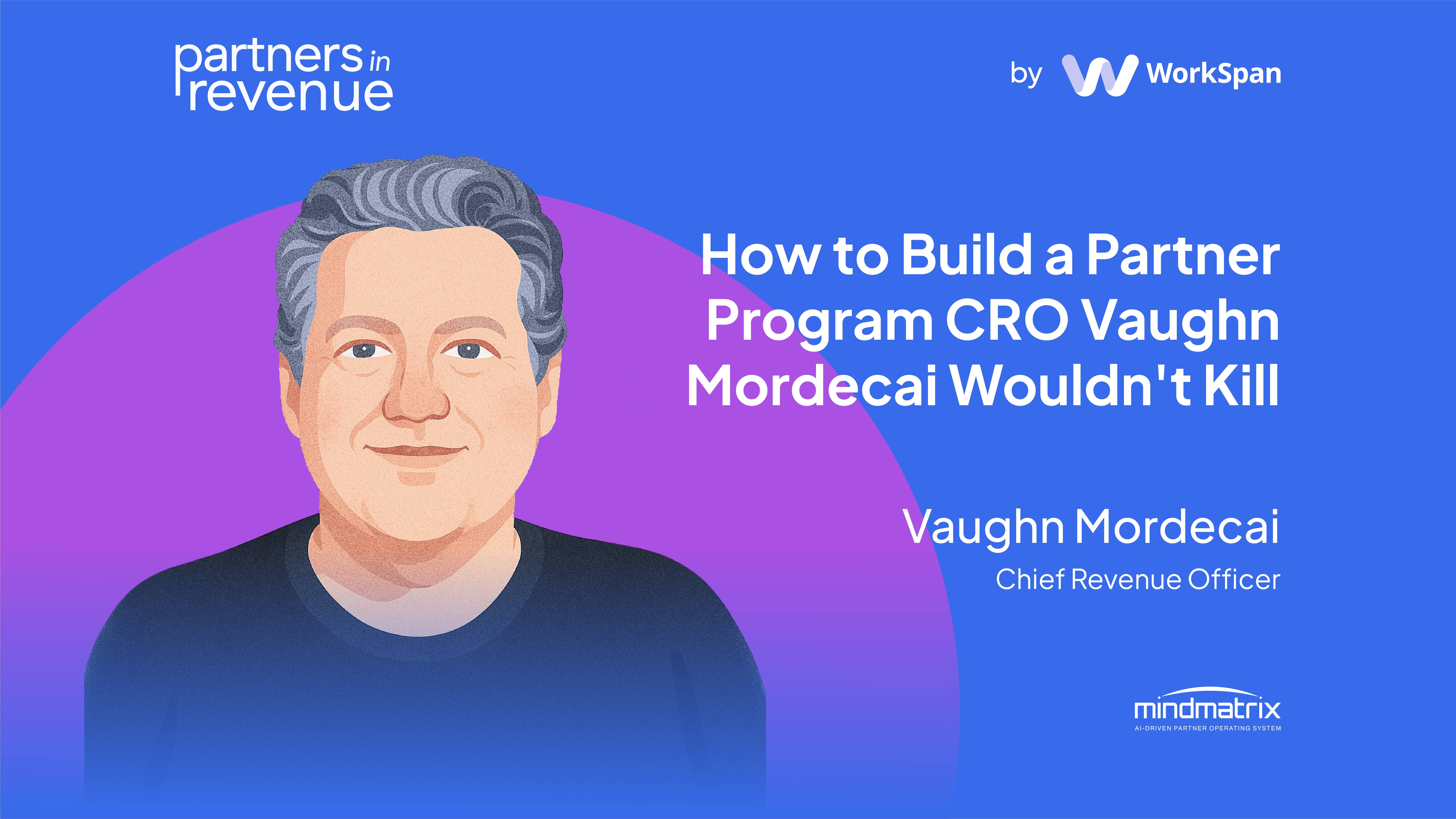 Partners in Revenue cover with Vaughn Mordecai, Chief Revenue Officer at Mindmatrix