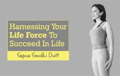 Harnessing Your life force
