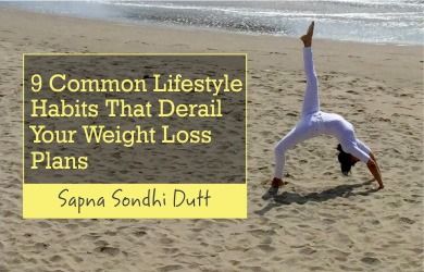 9 Common Lifestyle Habits That Derail Your Weight Loss Plans