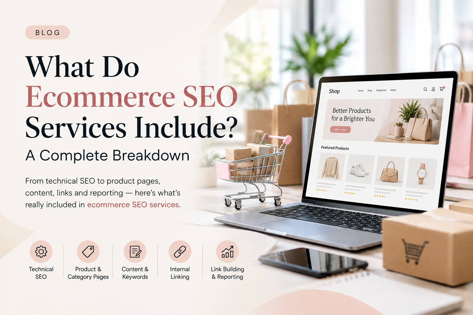 What Do Ecommerce SEO Services Include? A Complete Breakdown
