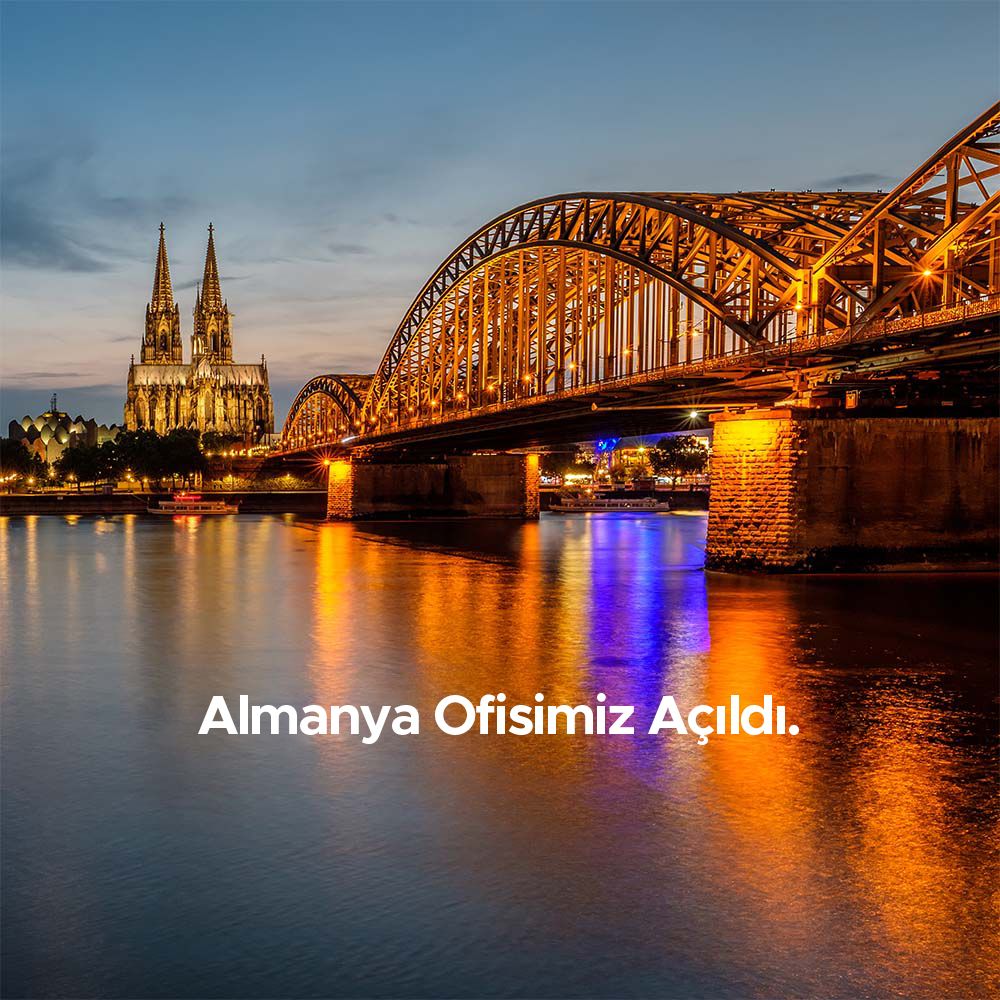 Our offices in Germany and, domestically, in İzmir have opened