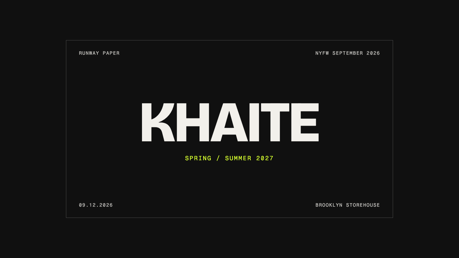 Khaite Spring/Summer 2027 — NYFW September 2026 title card: September 12, 2026, Brooklyn Storehouse, Navy Yard.