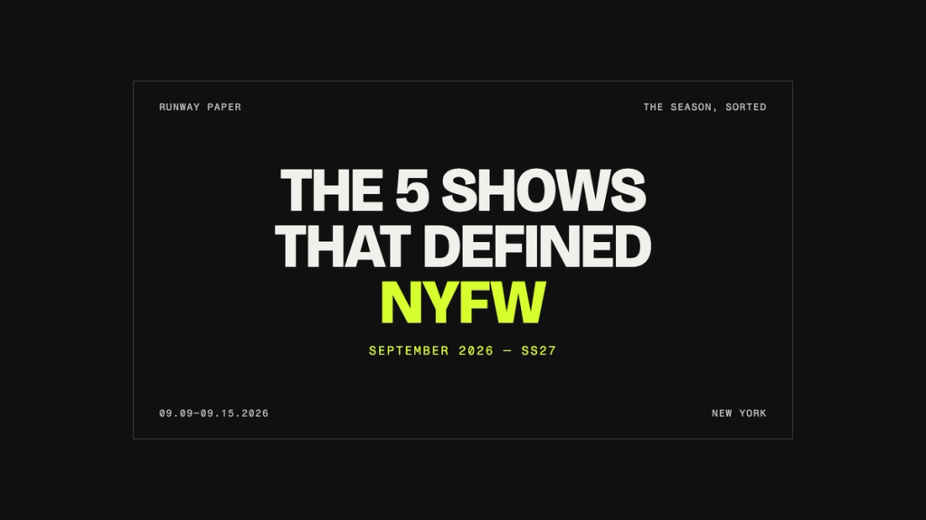 The 5 shows that defined NYFW — September 2026, Spring/Summer 2027. Runway Paper title card.
