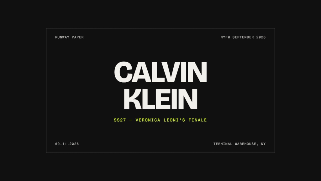 Calvin Klein Spring/Summer 2027 — Veronica Leoni’s finale. NYFW September 2026 title card: September 11, 2026, Terminal Warehouse, New York.