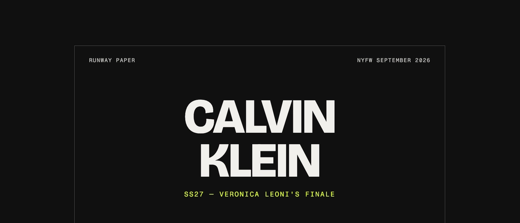 Calvin Klein Spring/Summer 2027 — Veronica Leoni’s finale. NYFW September 2026 title card: September 11, 2026, Terminal Warehouse, New York.