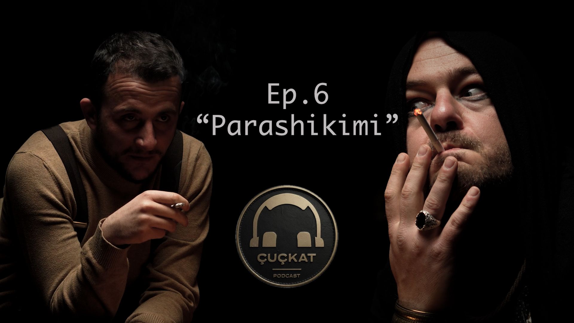 Podcast Çuçkat "Parashikimi" Ep 6