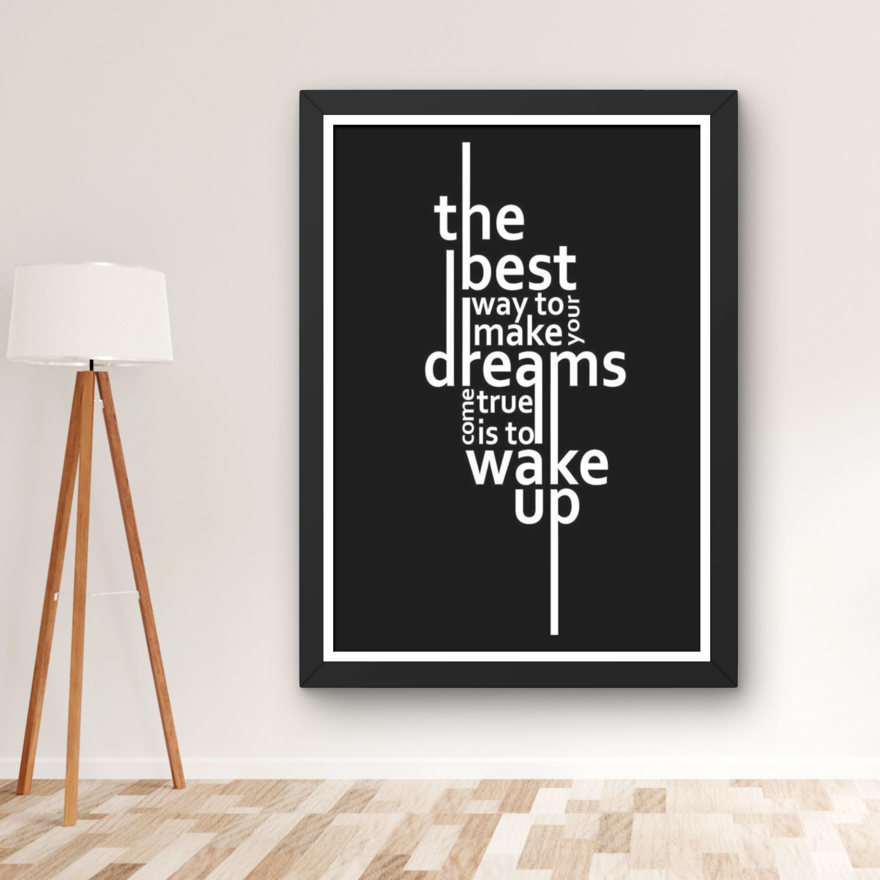 The best dreams happen when you’re awake