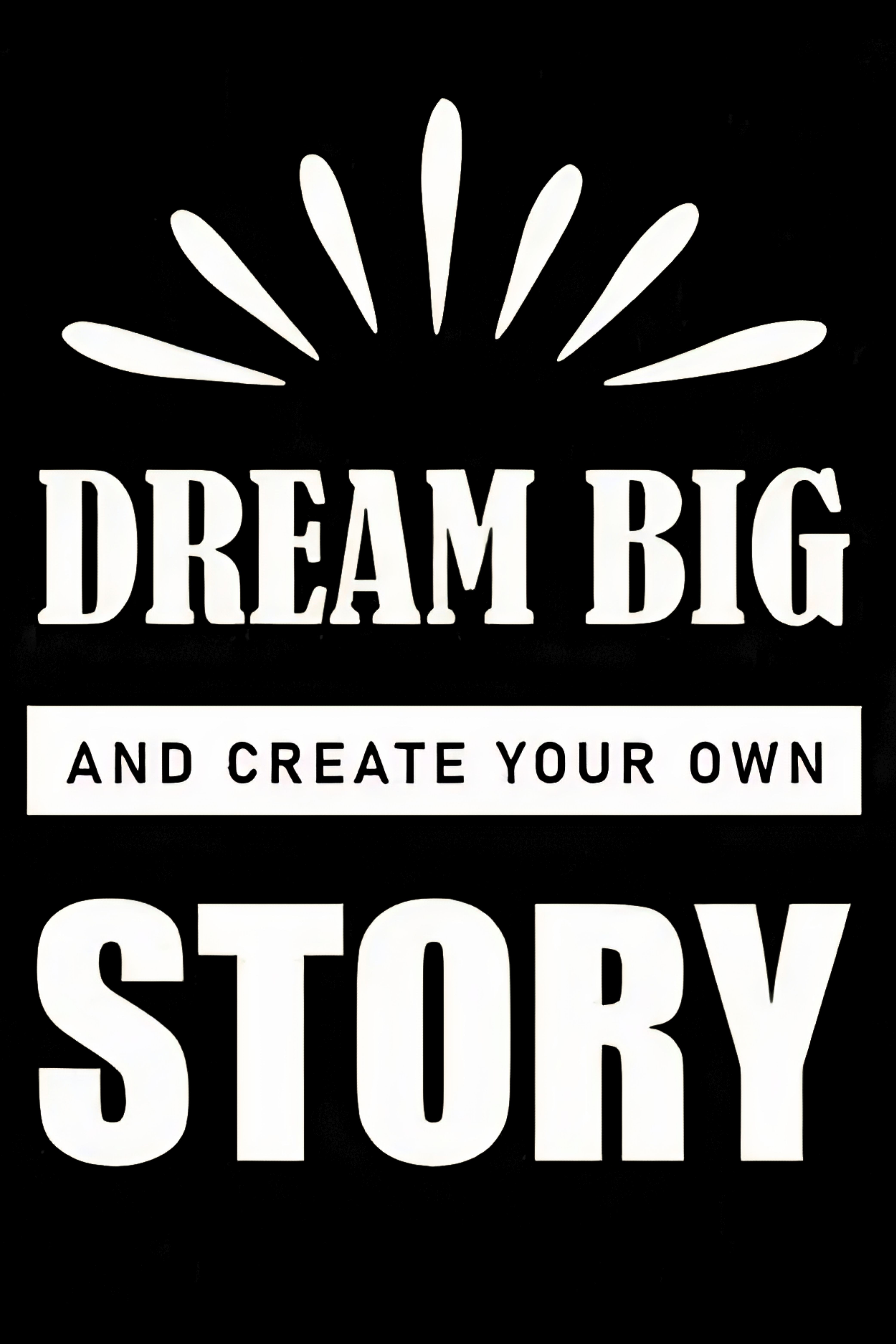 Dream Big & Write Your Own Story - Image 4