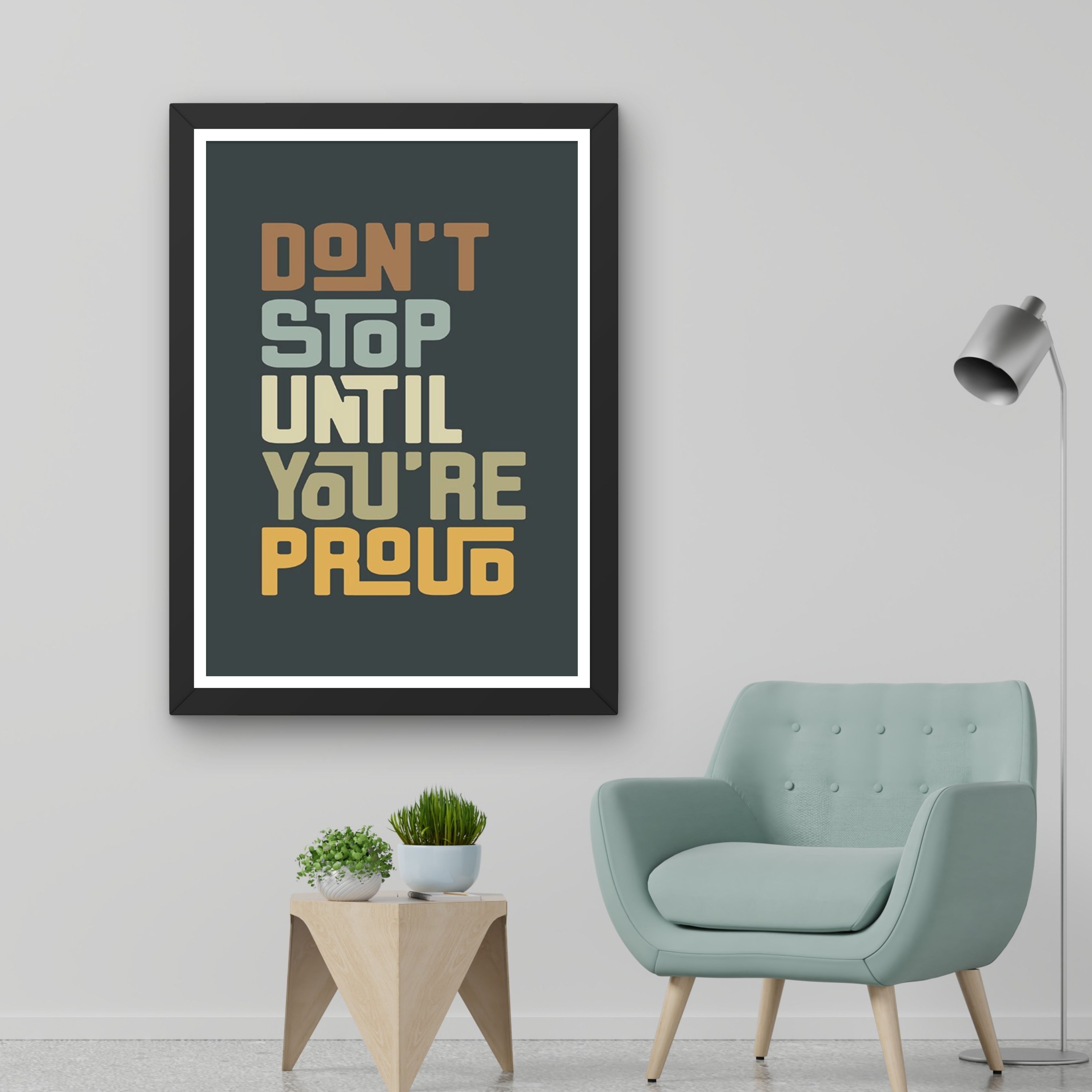 Don’t stop until you’re proud