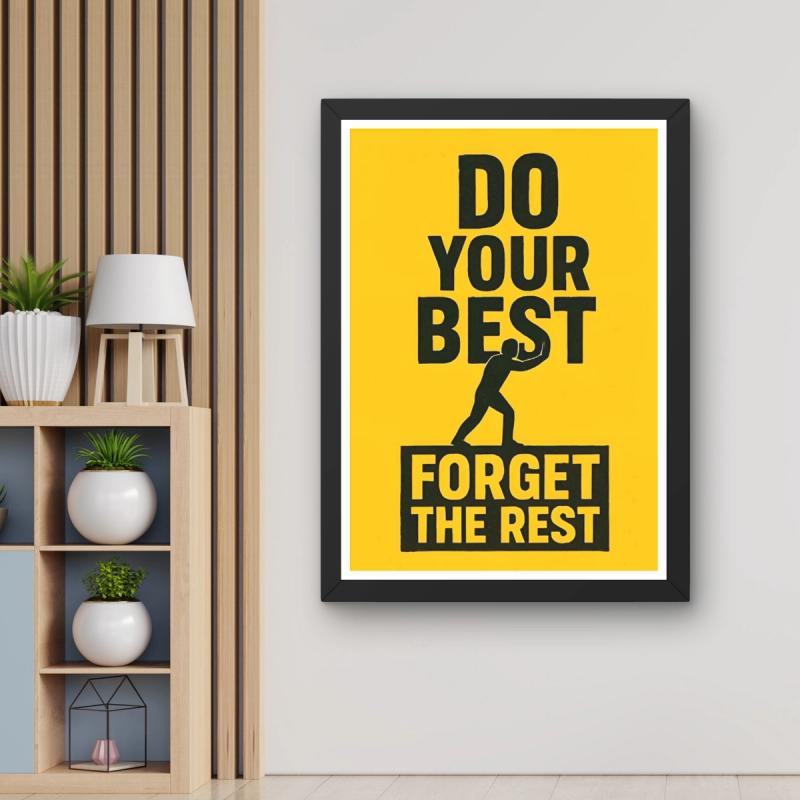 Do your best, forget the rest