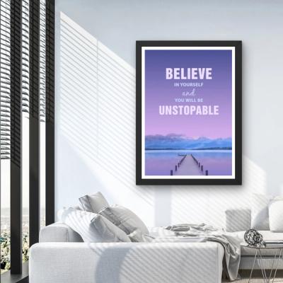 Believe, unstoppable