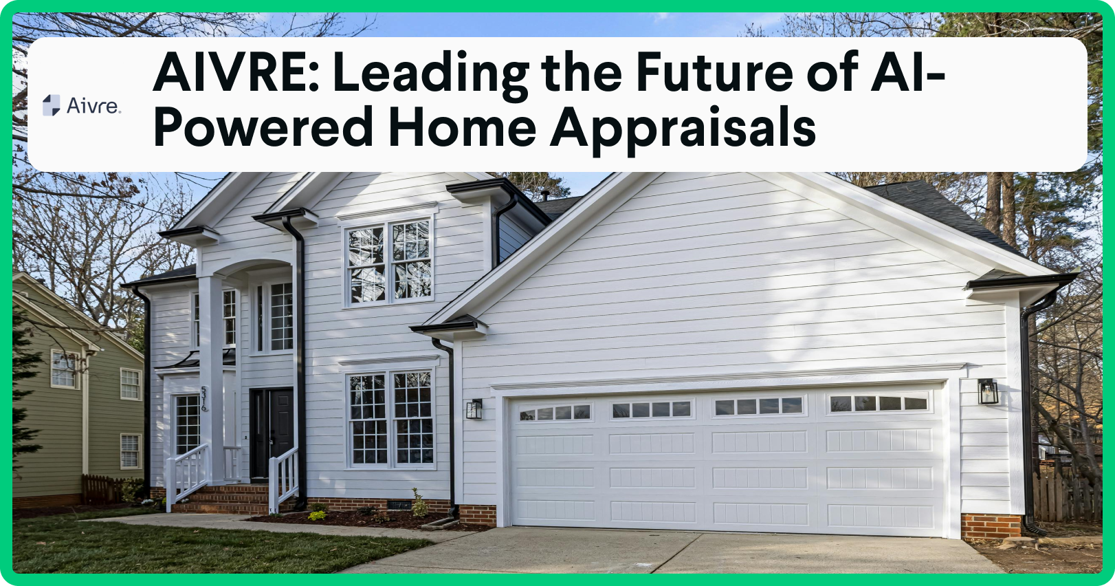 AIVRE leading the future of AI-powered home appraisals