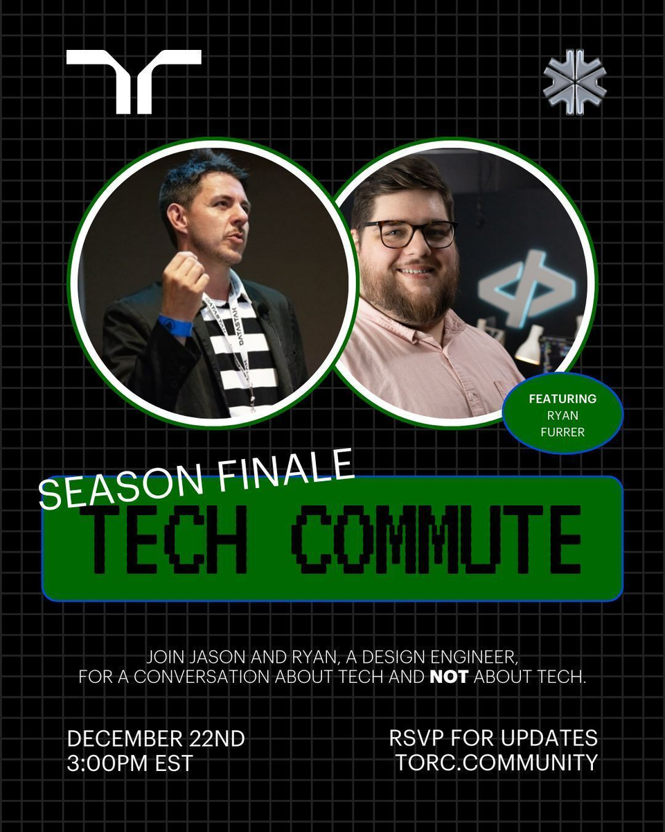 Alt text: Promotional image for the season finale of "Tech Commute" podcast. The background is a black grid. At the top are two circular photos side by side with green and white borders. The left photo shows a man with short dark hair, wearing a black jacket and a striped shirt, speaking and gesturing with his hand. The right photo shows a man with glasses, a beard, and a light pink shirt smiling in front of a tech-themed background with a glowing code symbol. A blue oval on the right side says "FEATURING RYAN FURRER." The text reads "SEASON FINALE TECH COMMUTE" with "SEASON FINALE" in white and green and "TECH COMMUTE" in pixelated black on a green rectangle. Below is the description: "Join Jason and Ryan, a design engineer, for a conversation about tech and NOT about tech." The date and time "December 22nd 3:00PM EST" is on the left, and "RSVP for updates torc.community" is on the right. Two white logos are at the top corners.