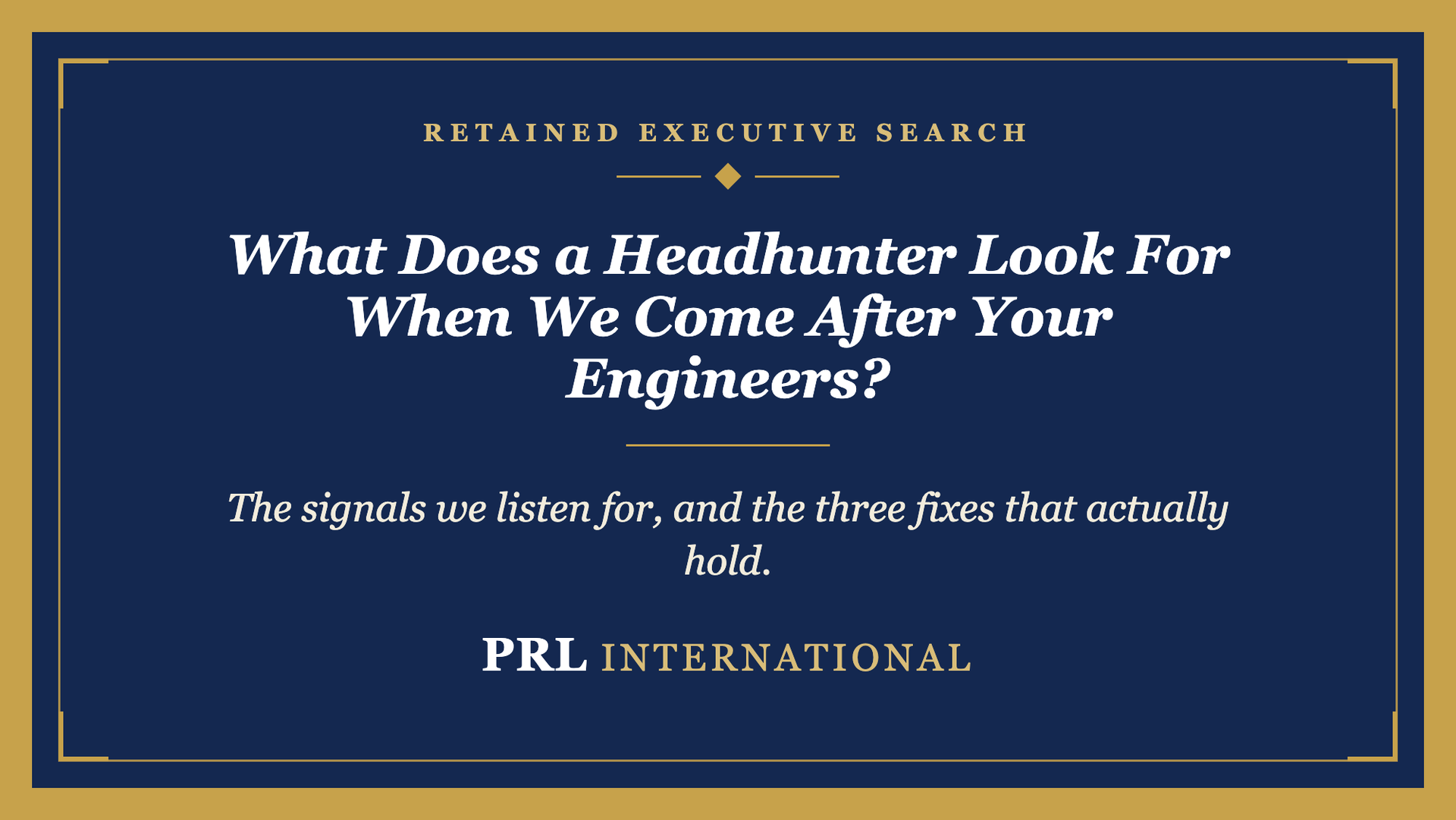What Does a Headhunter Look For When We Come After Your Engineers?