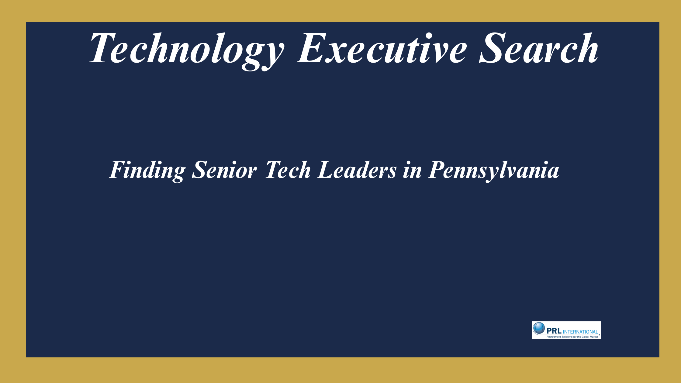 Technology Executive Search in Pennsylvania - Finding the Senior Tech Leaders You Actually Need