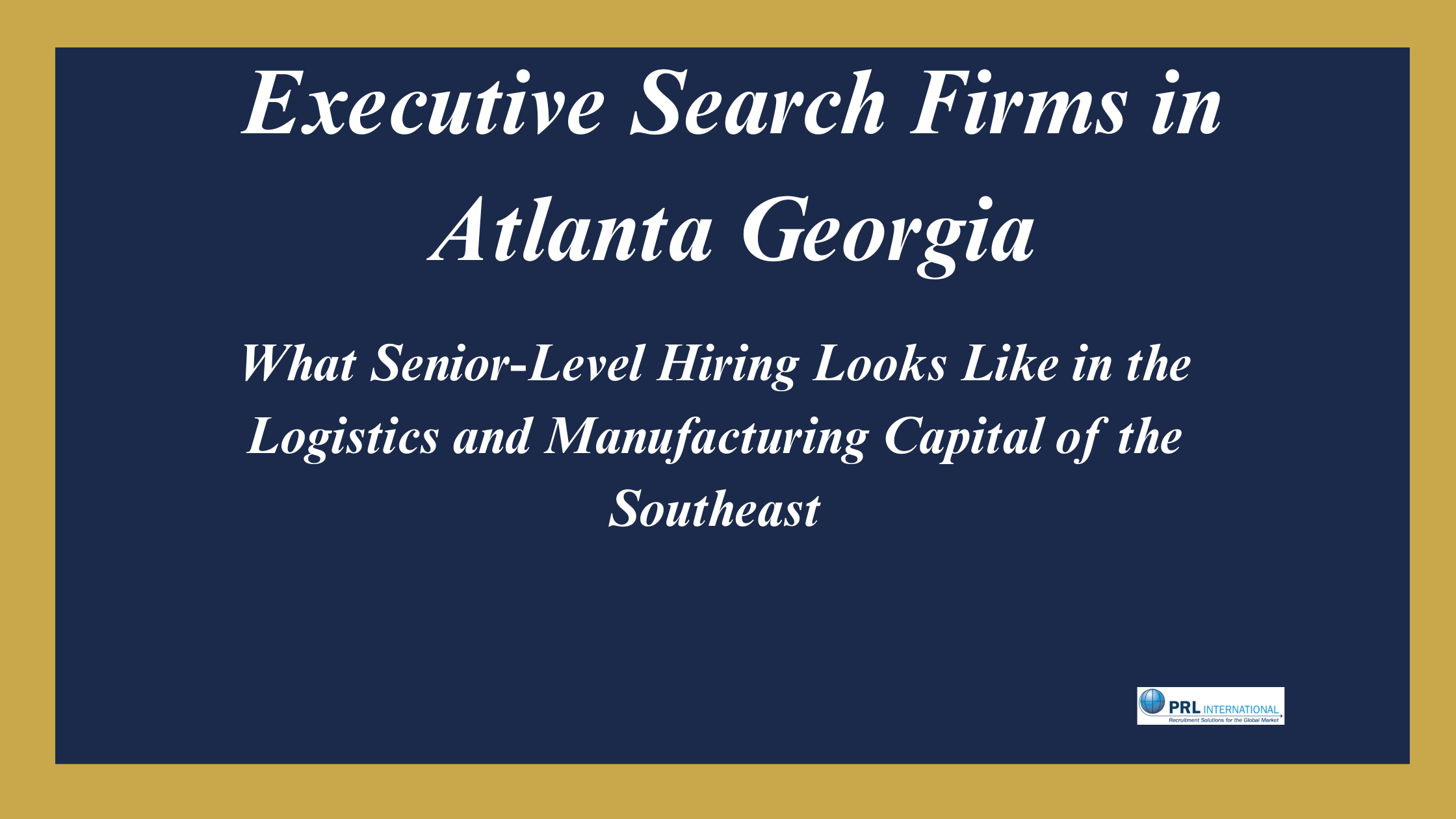 Who Are the Best Executive Search Firms in Atlanta Georgia for Senior-Level Hires?